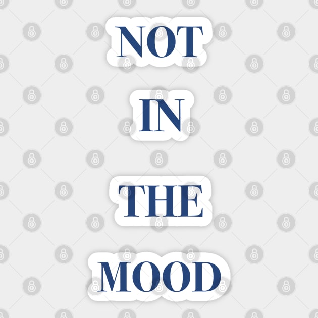 Not in the mood Sticker by Holailustra